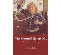 Mr Stephen John Engli The Council Estate Kid: The Chronicles of Dodg (Tascabile)