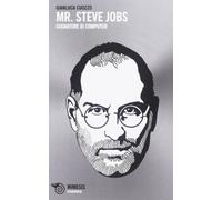 Mr. Steve Jobs. Sognatore di computer