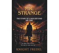 MR. STRANGE: THE STORY OF A MAN BEYOND TIME