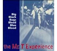 Mr T Experience - Big Black Bugs Bleed Blue Bloo