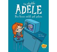 Mr. Tan Miss Prickly Birgit v Die schreckliche Adele 01: Das kann ni (Tascabile)