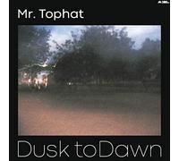Mr. Tophat - Dusk To Dawn Part I