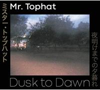 Mr. Tophat - Dusk To Dawn Part I, Ii & Iii