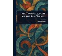 Mr. Trunnell, Mate of the Ship "Pirate"