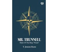 Mr. Trunnell: Mate Of The Ship "Pirate"