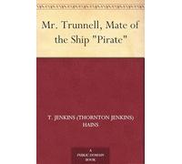 Mr. Trunnell, Mate of the Ship "Pirate"