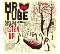 Mr. Tube & The Flying Objects - Listen Up