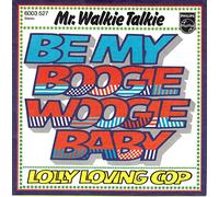 Mr. Walkie Talkie - Be my boogie woogie baby (1976) / Vinyl single [Vinyl-Single 7'']