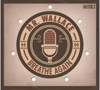 MR. WALLACE Breathe Again (CD)