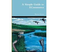 Mr. Warren Brown A Simple Guide to ECommerce (Tascabile)