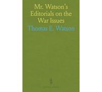 Mr. Watson's Editorials on the War Issues
