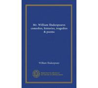 Mr. William Shakespeares comedies, histories, tragedies & poems (v.01)