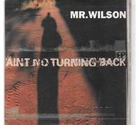 MR.WILSON - Ain't No Turning Back E.P.