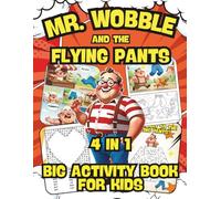 Mr. Wobble and the Flying Pants: 4-in-1 Read, Color & Play Adventure for Kids Ages 4-10: A funny children’s storybook with coloring pages, mazes, and ... hours of laughter and creativity in one book!