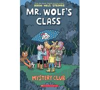Mr. Wolf's Class: Mystery Club: Volume 2
