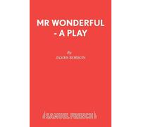 Mr Wonderful - A Play - Robson James Associate of Ch
