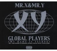 Mr.X & Mr.Y - Global Player (My Name Is...