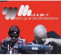 Mr.X & Mr.Y - What'S Up at the Brotherfront