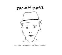 Mraz, Jason - We Sing We Dance We Steal Things