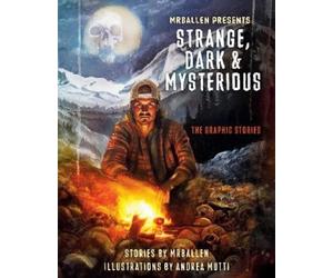 MrBallen Andrea Mutti MrBallen Presents: Strange, Dark & Mysterious (Tascabile)