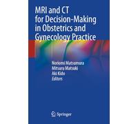 MRI and CT for Decision-Making in Obstetrics and Gynecology Practice