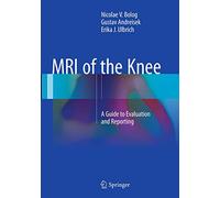 MRI of the Knee: A Guide to Evaluation and Reporting