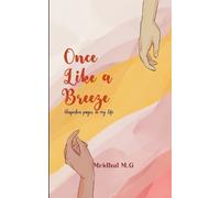 Mridhul Mg Once, Like a Breeze -Unspoken pages in my life- (Tascabile)