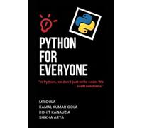 Shikha Arya Kamal Kumar Gola Mridula Rohit Kanauz Python for Everyo (Tascabile)
