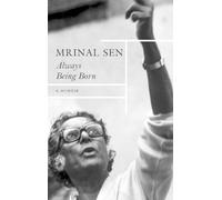 Mrinal Sen Always Being Born - A Memoir (Tascabile)