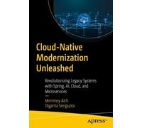 Mrinmoy Aich Diganta Sengupta Cloud-Native Modernization Unleashed (Tascabile)
