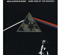 Mrs Ackroyd Band - Dark Side Of The Mongrel