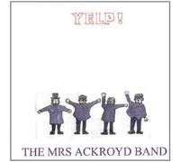 Mrs Ackroyd Band - Yelp!