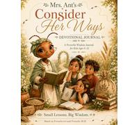 Mrs. Ant's Consider Her Ways: The Wisdom Trail Journal - Premium Color Edition - A Proverbs Devotional for Kids Ages 6-12