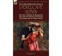 Mrs Aubin The Collected Romantic Novels of Penelope Aubin-Volume 1 (Tascabile)