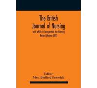 Mrs Bedford Fen The British journal of nursing; with which is (Copertina rigida)