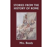 Mrs. Beesly Stories from the History of Rome (Yesterday's Classics) (Tascabile)