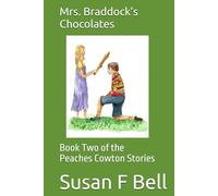 Mrs. Braddock’s Chocolates: Book Two of the Peaches Cowton Stories