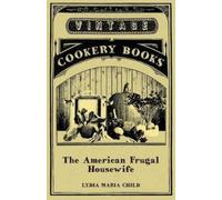Mrs, Child The American Frugal Housewife (Tascabile)