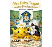 Mrs. Daisy Teapot and her precious ones