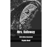 Mrs. Dalloway: 2025 Edition (Annotated)