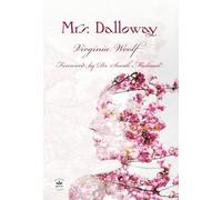 Mrs. Dalloway: Annotated Version with Foreword by Dr. Sarah Michaud
