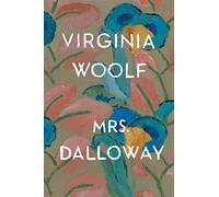 Mrs. Dalloway: The Virginia Woolf Library Authorized Edition