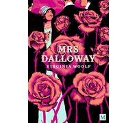 Mrs Dalloway: Virginia Woolf - Woolf Virginia