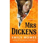 Mrs Dickens: From the award-winning author of The Painter's Daughters