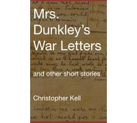 Mrs. Dunkley’s War Letters: and other short stories