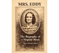 Mrs. Eddy: The Biography Of A Virginal Mind