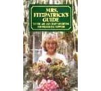 Mrs. Fitzpatrick's Guide To The Art And Craft Of Drying And Preserving Flowers (VHS)