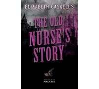 Mrs. Gaskell The Old Nurse's Story (Fantasy and Horror Classics) (Tascabile)
