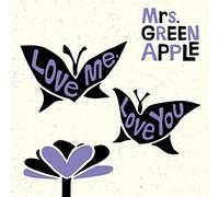 Mrs. Green Apple - Love Me Love You