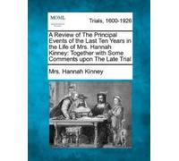 Mrs Hannah Kinn A Review of the Principal Events of the Last Ten Yea (Tascabile)